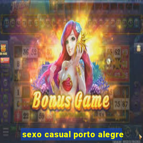 sexo casual porto alegre